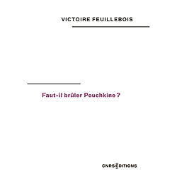 Faut-il brûler Pouchkine ?
