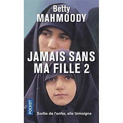 Jamais sans ma fille. Vol. 2. Pour l'amour d'un enfant