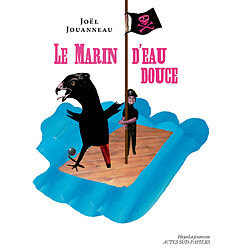 Le marin d'eau douce : une épopée salée