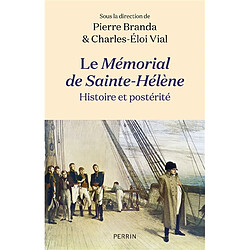 Le mémorial de Sainte-Hélène : histoire et postérité