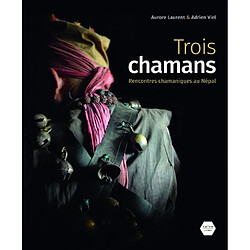 Trois chamans : rencontres chamaniques au Népal - Occasion