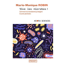 Vive les microbes ! : comment les microbiomes protègent la santé planétaire