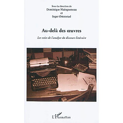 Au-delà des oeuvres : les voies de l'analyse du discours littéraire