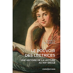 Le pouvoir des lectrices : une histoire de la lecture au XIXe siècle