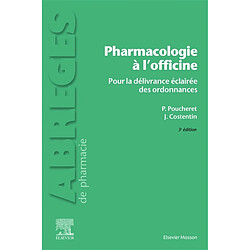 Pharmacologie à l'officine : pour la délivrance éclairée des ordonnances