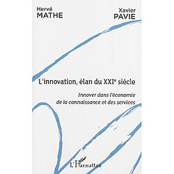 L'innovation, élan du XXIe siècle : innover dans l'économie de la connaissance et des services