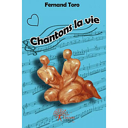 Chantons la vie : Récits et Poèmes suivis de L’Amour de A à Z · Occasion Fernand Toro