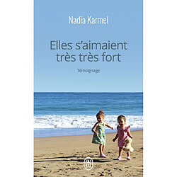 Elles s'aimaient très très fort : témoignage