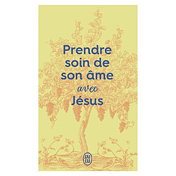 Prendre soin de son âme avec Jésus