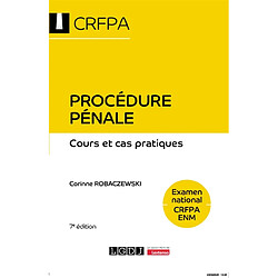 Procédure pénale : cours et cas pratiques : examen national CRFPA-ENM