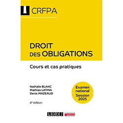 Droit des obligations : cours et cas pratiques : examen national, session 2025