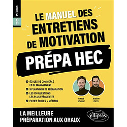 Le manuel des entretiens de motivation : prépa HEC : 2025