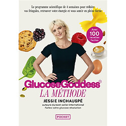 GlucoseGoddess : la méthode : avec 100 recettes faciles