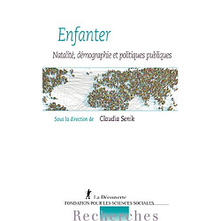 Enfanter : natalité, démographie et politiques publiques