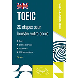 TOEIC : 20 étapes pour booster votre score