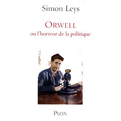 Orwell ou L'horreur de la politique