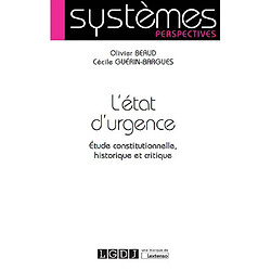 L'état d'urgence : étude constitutionnelle, histoire et critique