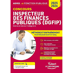 Inspecteur des finances publiques (DGFIP) : externe et interne, catégorie A, méthode et entraînement : concours 2025-2026