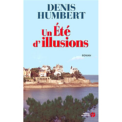 Un été d'illusions · Occasion Denis Humbert