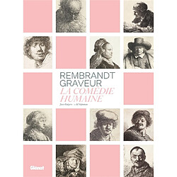 Rembrandt graveur : la comédie humaine