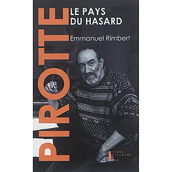 Pirotte : le pays du hasard