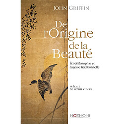 De l'origine de la beauté : écophilosophie et sagesse traditionnelle