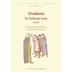 Gradatim : le latin pas à pas. Vol. 2
