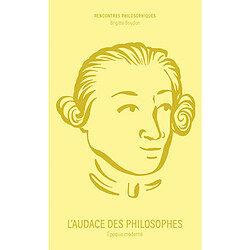L'audace des philosophes : époque moderne