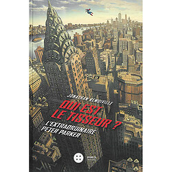 Qui est le tisseur ? : l'extraordinaire Peter Parker · Occasion Jonathan Remoiville