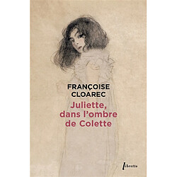 Juliette, dans l'ombre de Colette