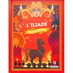 L'Iliade : la guerre de Troie