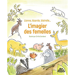 Lionne, lézarde, blairelle... : l'imagier des femelles