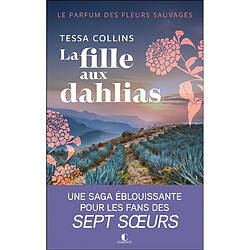 Le parfum des fleurs sauvages. Vol. 1. La fille aux dahlias - Occasion