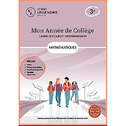 Mon année de collège : mathématiques 3e : cahier de cours et d'entraînement