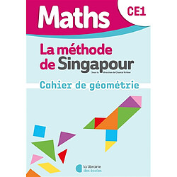 Maths, la méthode de Singapour, CE1 : cahier de géométrie