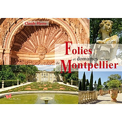 Folies et domaines autour de Montpellier