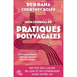 Mon journal de pratiques polyvagales : mettez des lueurs de joie et de connexion dans votre vie : 84 exercices et réflexions guidées pour apprivoiser son système nerveux