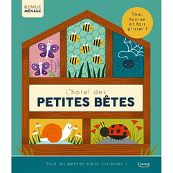 L'hôtel des petites bêtes : tire, tourne et fais glisser !