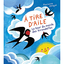 A tire d'aile : le tour du monde des hirondelles