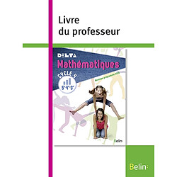 Delta, mathémathiques cycle 4, 5e-4e-3e : nouveau programme 2016 : livre du professeur