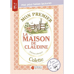 Mon premier Colette : La maison de Claudine : édition abrégée