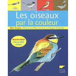 Les oiseaux par la couleur : près de 200 espèces - Occasion