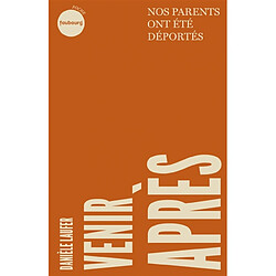 Venir après : nos parents ont été déportés