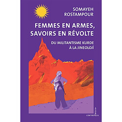 Femmes en armes, savoirs en révolte : du militantisme kurde à la Jineolojî