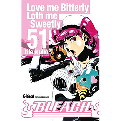 Bleach. Vol. 51. Love me bitterly, Loth me sweetly