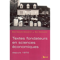 Textes fondateurs de l'économie contemporaine depuis 1970