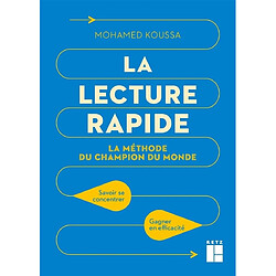 La lecture rapide : la méthode du champion du monde : savoir se concentrer, gagner en efficacité