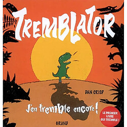 Tremblator : j'en tremble encore !