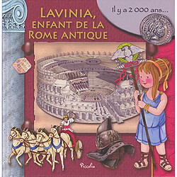 Lavinia, enfant de la Rome antique : il y a 2.000 ans...