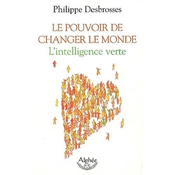 Le pouvoir de changer le monde : l'intelligence verte